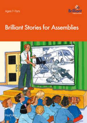 Brilliant Stories for Assemblies By Paul Urry (Paperback)