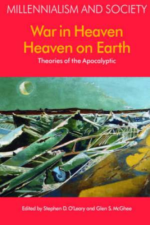 War in Heaven Heaven on Earth By Geln S Mc Ghee Stephen D O'Leary