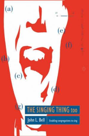 The Singing Thing Too Enabling congregations to Sing Pt 2 (Paperback)