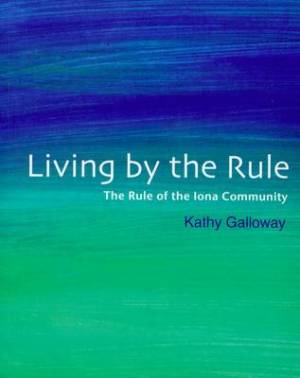 Living By The Rule By Kathy Galloway (Paperback) 9781905010653