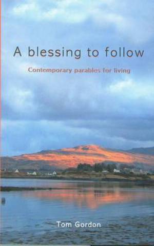 A Blessing to Follow By Tom Gordon (Paperback) 9781905010660