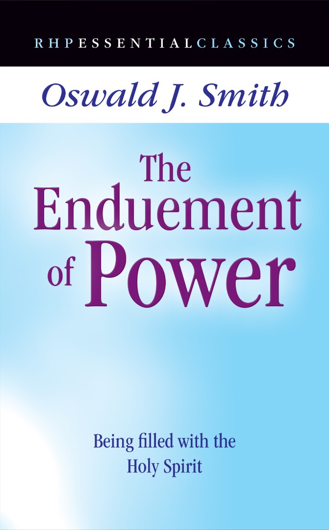 The Enduement of Power By Oswald J Smith (Paperback) 9781905044344