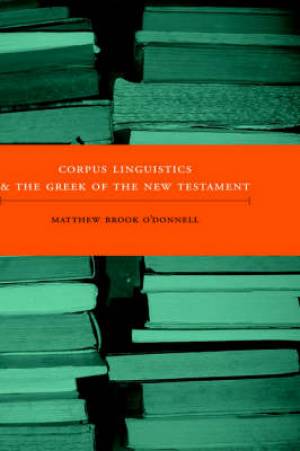 Corpus Linguistics And The Greek Of The New Testament (Hardback)