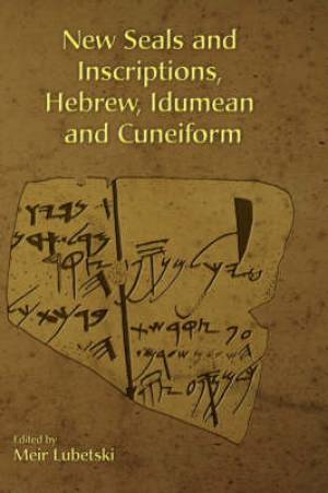 New Seals And Inscriptions Hebrew Idumean And Cuneiform