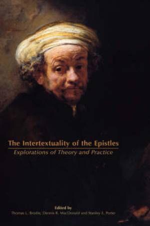 Intertextuality Of The Epistles By Thomas L Brodie (Hardback)