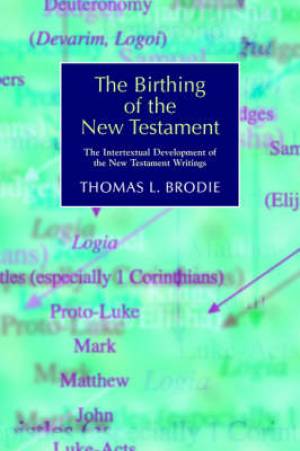 Birthing Of The New Testament By Thomas L Brodie (Paperback)