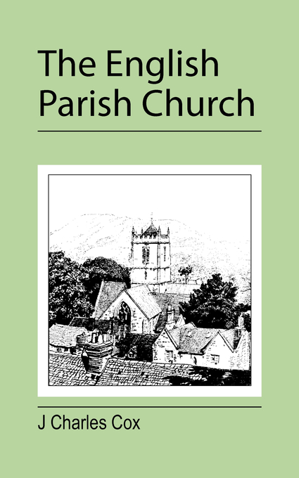 The English Parish Church By J Charles Cox (Paperback) 9781905217953