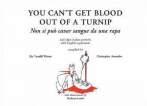 You Can't Get Blood Out Of A Turnip