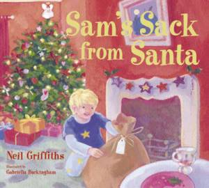 Sam's Sack from Santa By Neil Griffiths (Paperback) 9781905434145