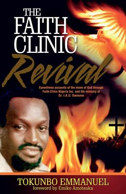 The Faith Clinic Revival By Tokunbo Emmanuel (Paperback) 9781905669486