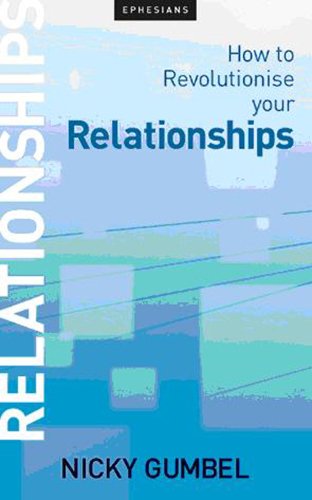 How to Revolutionise Your Relationships By Nicky Gumbel (Paperback)