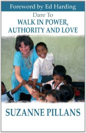 Dare To Walk In Power Authority And Love By Pillans Suzanne