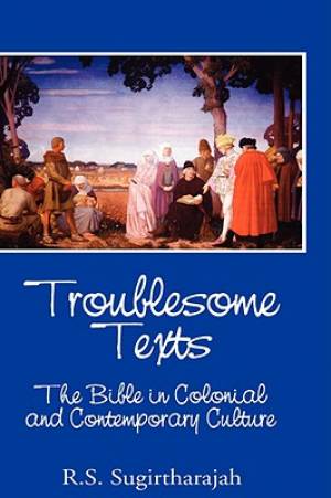 Troublesome Texts By R S Sugirtharajah (Hardback) 9781906055387