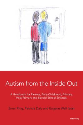 Autism from the Inside Out A Handbook for Parents Early Childhood P