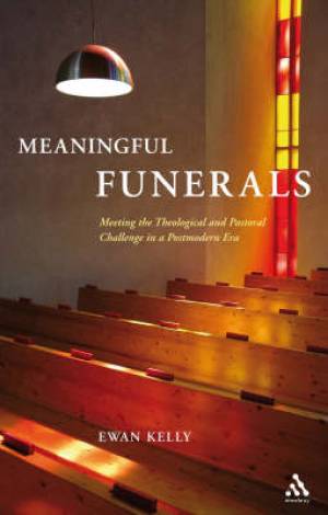 Meaningful Funerals By Ewan Kelly (Paperback) 9781906286149