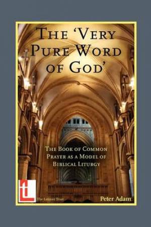 The Very Pure Word of God By Peter Adam (Paperback) 9781906327095