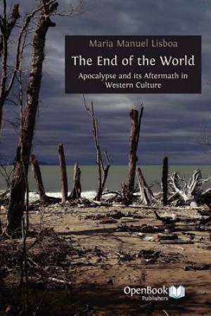 The End of the World Apocalypse and Its Aftermath in Western Culture