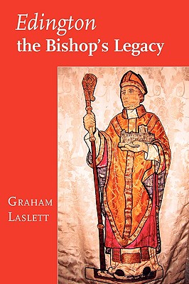 Edington the Bishop's Legacy By Graham Laslett (Paperback)