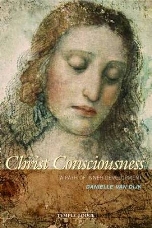 Christ Consciousness By Danielle Van Dijk (Paperback) 9781906999094