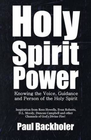 Holy Spirit Power Knowing the Voice Guidance and Person of the Holy