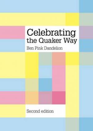 Celebrating The Quaker Way By Ben Pink Dandelion (Paperback)