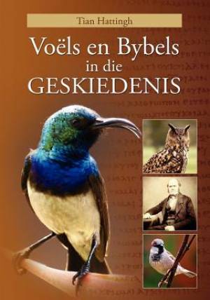 Voels En Bybels in Die Geskiedenis Volkleur Uitgawe By TIAN HATTINGH