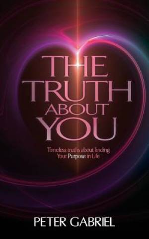 The Truth About You By Peter Gabriel (Paperback) 9781907402845