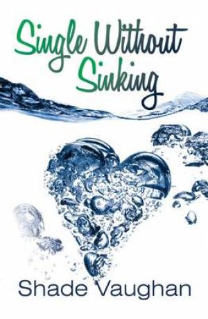 Single Without Sinking By Vaughan Shade (Paperback) 9781907509339