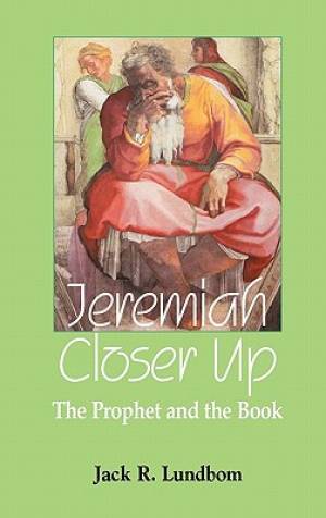 Jeremiah Closer Up By Jack R Lundbom (Hardback) 9781907534072