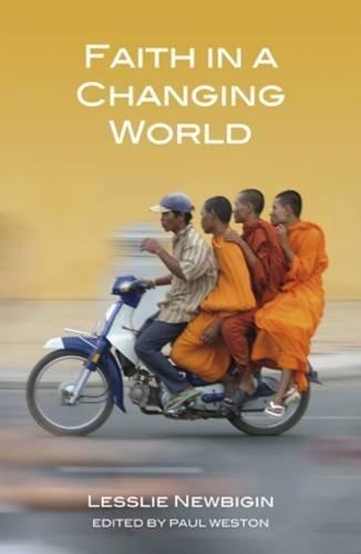 Faith in a Changing World By Lesslie Newbigin (Paperback)