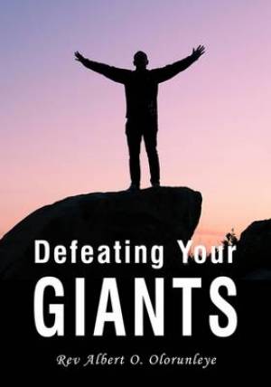 Defeating Your Giants By Albert O Olorunleye (Paperback) 9781907971440