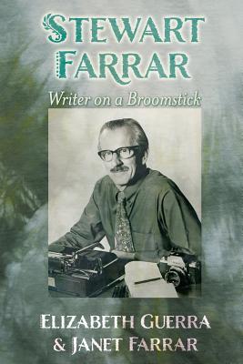 Stewart Farrar By Elizabeth Guerra Janet Farrar (Paperback)