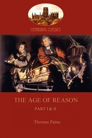 The Age of Reason Part I & II By Thomas Paine (Paperback)