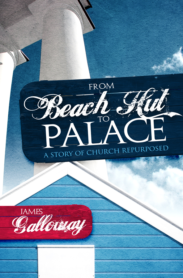 From Beach Hut To Palace Paperback Book By James Galloway (Paperback)