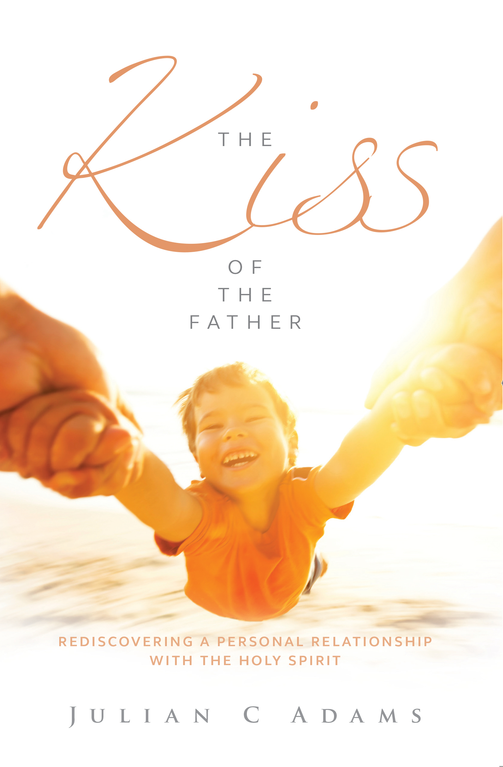 The Kiss Of The Father Paperback By Julian Adams (Paperback)