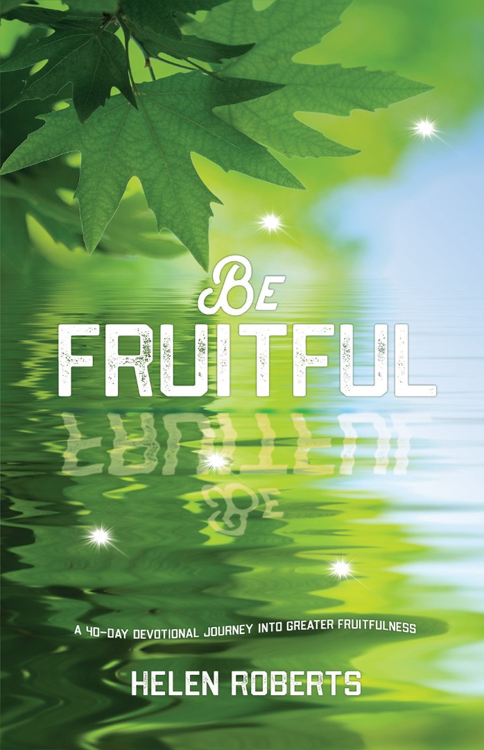 Be Fruitful By Helen Roberts (Paperback) 9781908393708