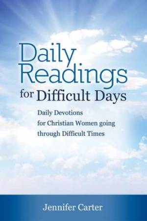 Daily Readings for Difficult Days By Jennifer Carter (Paperback)