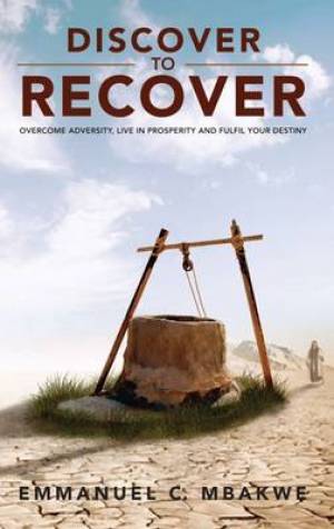 Discover to Recover By Emmanuel Mbakwe (Paperback) 9781908588050