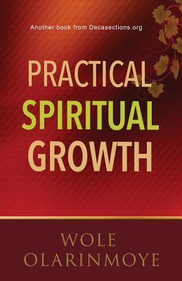 Practical Spiritual Growth By Olarinmoye Wole (Paperback)