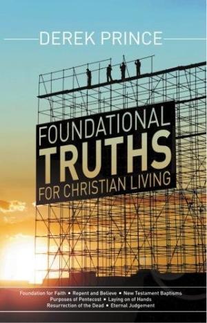 Foundations Of Christian Living By Derek Prince (Paperback)