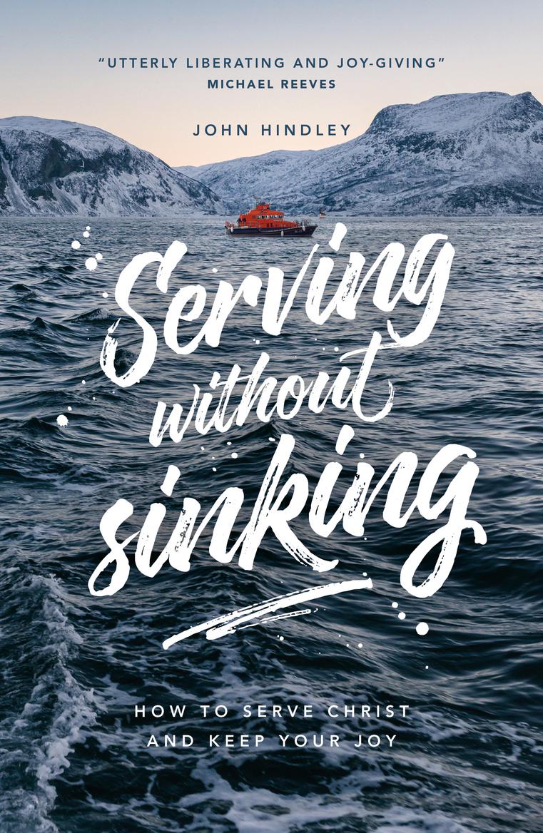 Serving Without Sinking By John Hindley (Paperback) 9781908762351