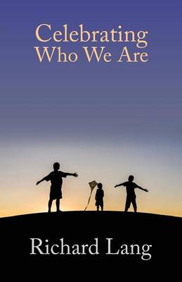 Celebrating Who We Are By Richard Lister Lang (Paperback)