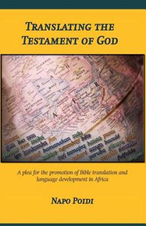 Translating the Testament of God A plea for the promotion of Bible tr