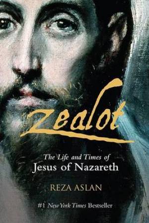 Zealot By Reza Aslan (Paperback) 9781908906298