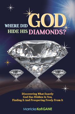 Where did GOD Hide His Diamonds Discovering what exactly God has hid