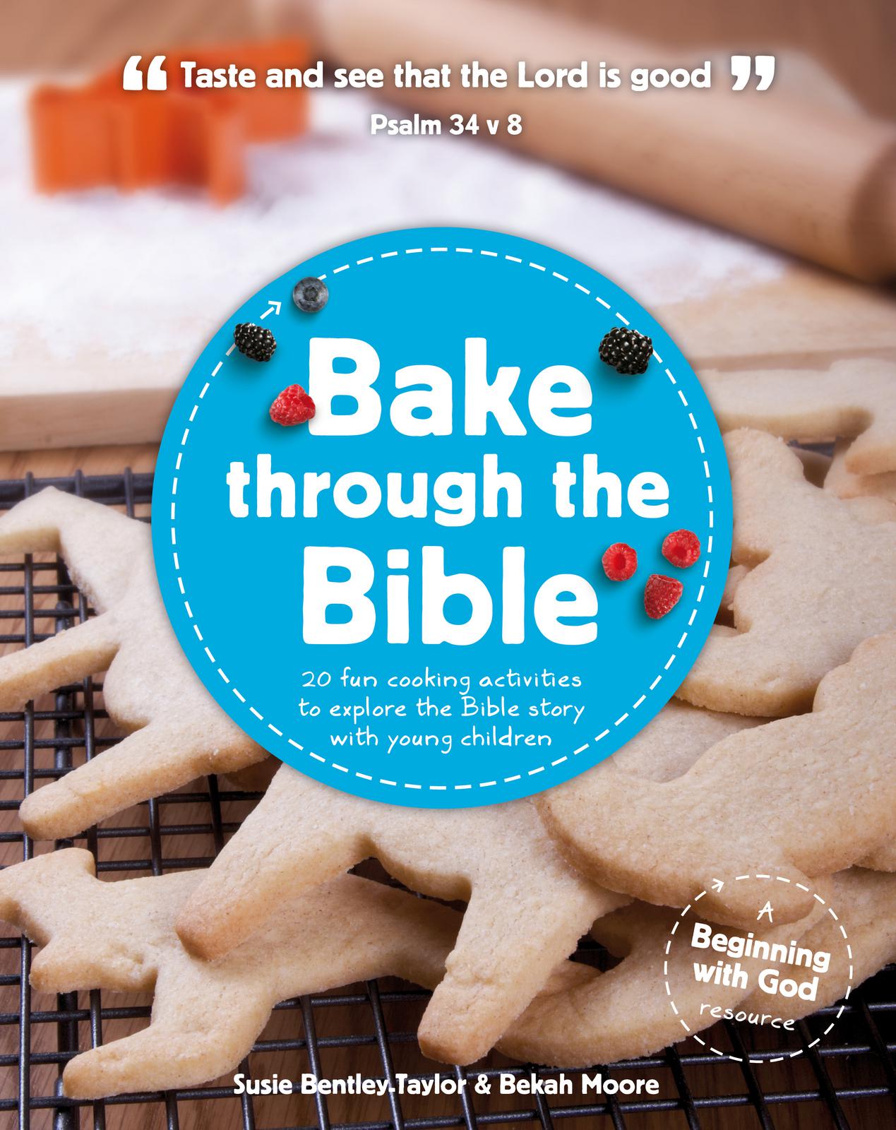 Bake Through The Bible By Susie Bentley-Taylor Bekah Moore (Paperback)