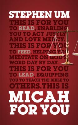 Micah for You Acting Justly Loving Mercy By Um Stephen (Hardback)