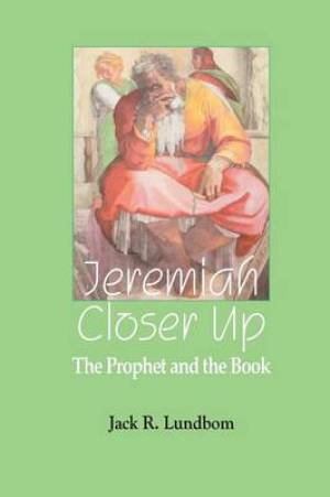 Jeremiah Closer Up By Jack R Lundbom (Paperback) 9781909697171