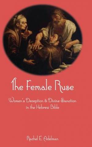 The Female Ruse By Rachel E Adelman (Hardback) 9781909697942