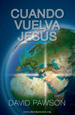 Cuando Vuelva Jesus By David Pawson (Paperback) 9781909886094